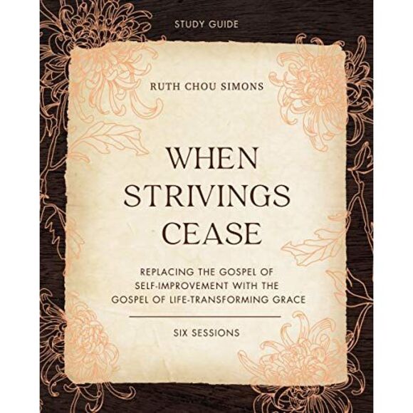 When Strivings Cease Bible Study Guide Plus Streaming Video: Replacing the Gospe - Picture 2 of 3